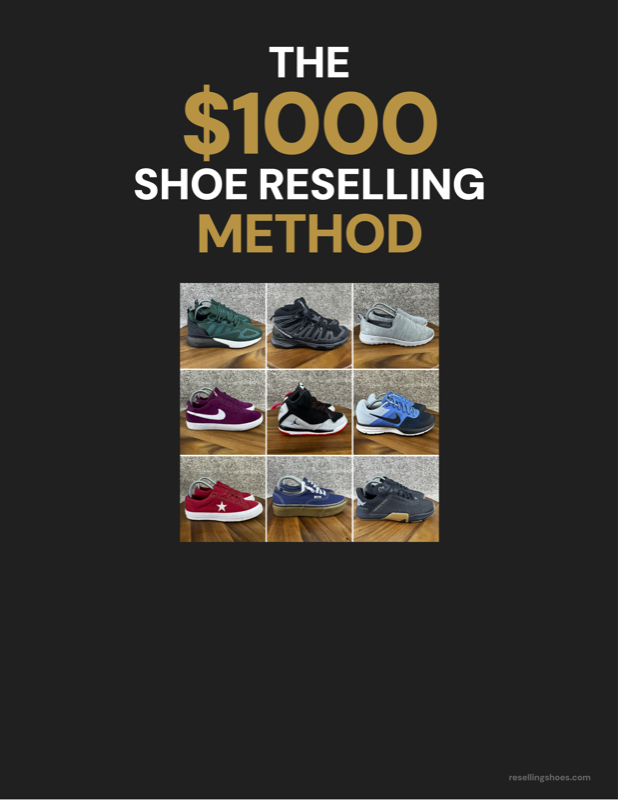 The $1,000 Shoe Reselling Method — free guide